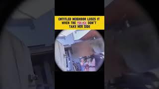 ENTITLED NEIGHBOR LOSES IT WHEN THE POLICE DONT TAKE HER SIDE