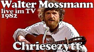 Walter Mossmann - Chriesezytt - LIVE im TV 1982