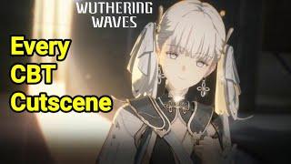 ALL CUTSCENES - Wuthering Waves CBT