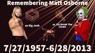 Remembering professional wrestler Matt Osborne on his birthday. 7/27/1957-6/28/2013.