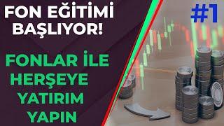 FON EĞİTİM SERİSİ BAŞLIYOR ! - Fonlar İle Her şeye Tüm Dünyaya Yatırım Yapmak - Fonlar Nedir ? #1