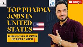 Top Pharma Jobs in United States || Pharma Sector in US Staffing Explained || Watch Now!