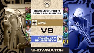 The Best Pro Match Yet? | DMS vs Pojilaya Skumbriya | BO3 | Deadlock Fight Night #6 - Europe