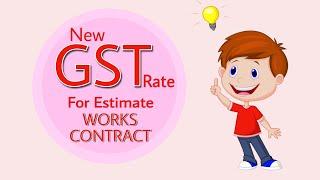 New GST Rate for estimate and Works Contract || Tax Lama