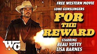 For The Reward | Full Action Western Movie | Free HD 2022 Cowboy Outlaw Film | WC