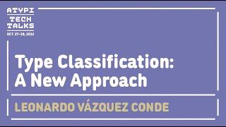 Type Classification: A New Approach | Leonardo Vázquez Conde | ATypI 2022 Tech Talks