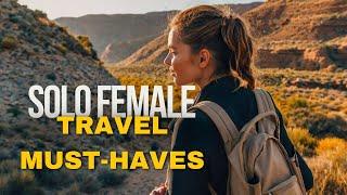 Solo Female Travel Must Haves Packing Tips and Essentials