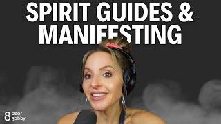 How to work with Spirit Guides to Manifest | Gabby Bernstein