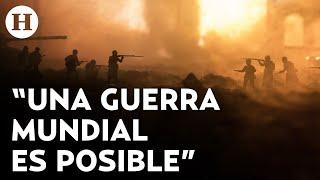 ¿Estamos al borde de una Tercera Guerra Mundial? Analista explica por qué razones podría estallar