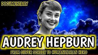 Audrey Hepburn | A Legacy of Grace and Style | DOCUMENTARY