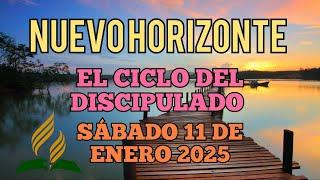 Nuevo Horizonte Marcando el Rumbo, Sábado 11 DE ENERO 2025, EL CICLO DEL DISCIPULADO