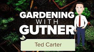 Gardening with Gutner | Landscape designer Ted Carter