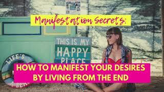 Living In The End | Neville Goddard | Manifestation Secrets