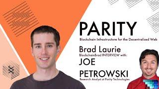 Parity Tech | Joe Petrowski | BlockchainBrad | Blockchain Infrastructure for the Decentralised Web