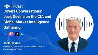 Covert Conversations: Jack Devine on the CIA and Global Market Intelligence Gathering