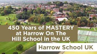 450 Years of MASTERY  at Harrow On The  Hill School in the UK