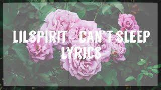 lilspirit - can’t sleep [lyrics]