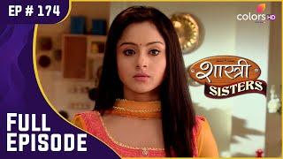 Rajat ने किया Anushka का सामना | Shastri Sisters | शास्त्री सिस्टर्स | Full Episode | Ep. 174