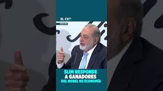 Slim responde a ganadores del Nobel de Economía