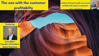 The one with the Customer Profitability - Evan Klein, Founder & President Satrix Solutions E123