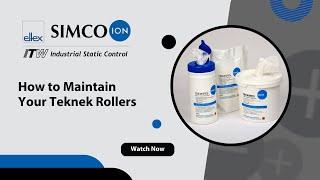 Simco-Ion: How to Maintain Your Teknek Rollers