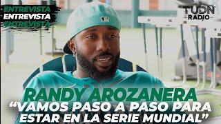 "VAMOS PASO A PASO PARA ESTAR EN LA SERIE MUNDIAL! | RANDY AROZANERA | TUDN RADIO