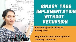 Binary Tree Implementation Without Recursion| Data Structure #56