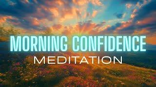 Guided Meditation for Morning Confidence and Joy - Start Your Day With a Boost