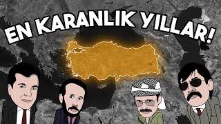 Türkiye`nin EN KARANLIK Yılları