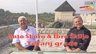 Ibro Škiljo & Anto Škoro - Tešanj grade