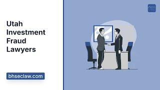 Utah Investment Fraud Lawyers - Bakhtiari & Harrison