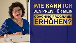 Wie kann ich den Preis für mein Coaching Programm erhöhen?