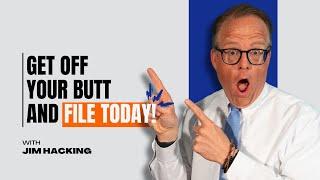 Stop Waiting! Get Off Your Butt and File Your Case Today! 