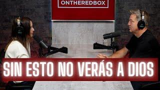 Sin esto JAMÁS podrás ver a Dios | ONTHEREDBOX Podcast