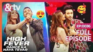 Raghav-Puneet ने किया Esha को Impress | High Fever Dance Ka Naya Tevar | Full Ep 36 @andtvchannel