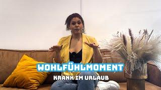 WOHLFÜHLMOMENT mit Stella | Krank sein im Urlaub und am Wochenende