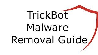 TrickBot Malware Removal Guide