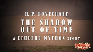 "The Shadow Out of Time" / Lovecraft's Cthulhu Mythos