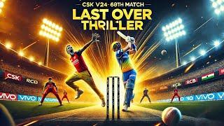 CSK vs RCB 68th Match IPL 2024 Last Over Thriller - Cricket 24