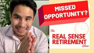 EP 26. Missed Opportunity? - THE REAL SENSE RETIREMENT SHOW
