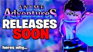 ANIME ADVENTURES RELEASES Soon & Heres Why....