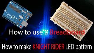 Breadboard description & Knight Rider Pattern - Arduino