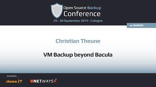 OSBConf 2015 | VM backup beyond Bacula by Christian Theune