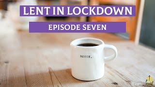 Jill and Steve Baxter | Episode 7 | Lent in Lockdown