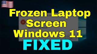 How to Fix Frozen Laptop Screen Windows 11