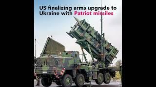 US Finalizing Arms Upgrade to Ukraine With Patriot Missiles