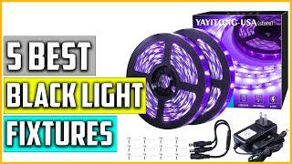 The 5 Best Black Light Fixtures Reviews 2022