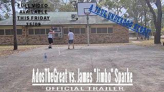 AdosTheGreat Vs  James "Jimbo" Sparke - Official Trailer