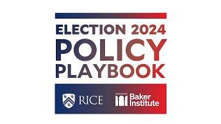 Baker Institute announces 'Policy Playbook'