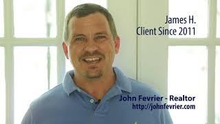 Client Testimonial - JAMES - John Fevrier Real Estate